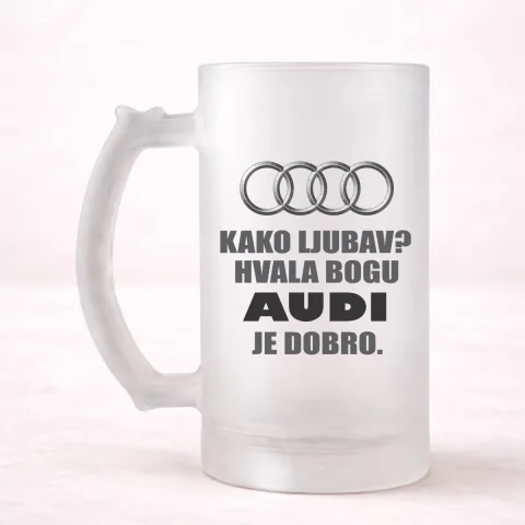 Kako ljubav? Hvala bogu AUDI je dobro - Krigla – proizvod sa printom