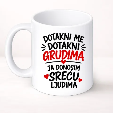 Дотакни ме дотакни грудима 1 - Шоља Цлассиц