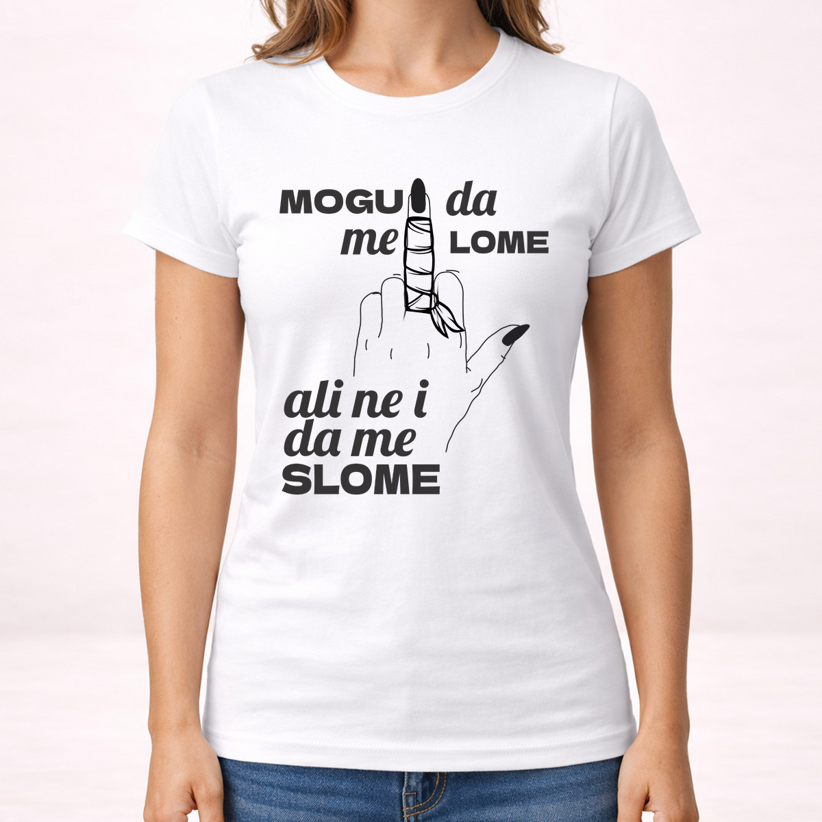 Mogu da me lome ali ne i da me slome - Majica - Ženska – prikaz proizvoda