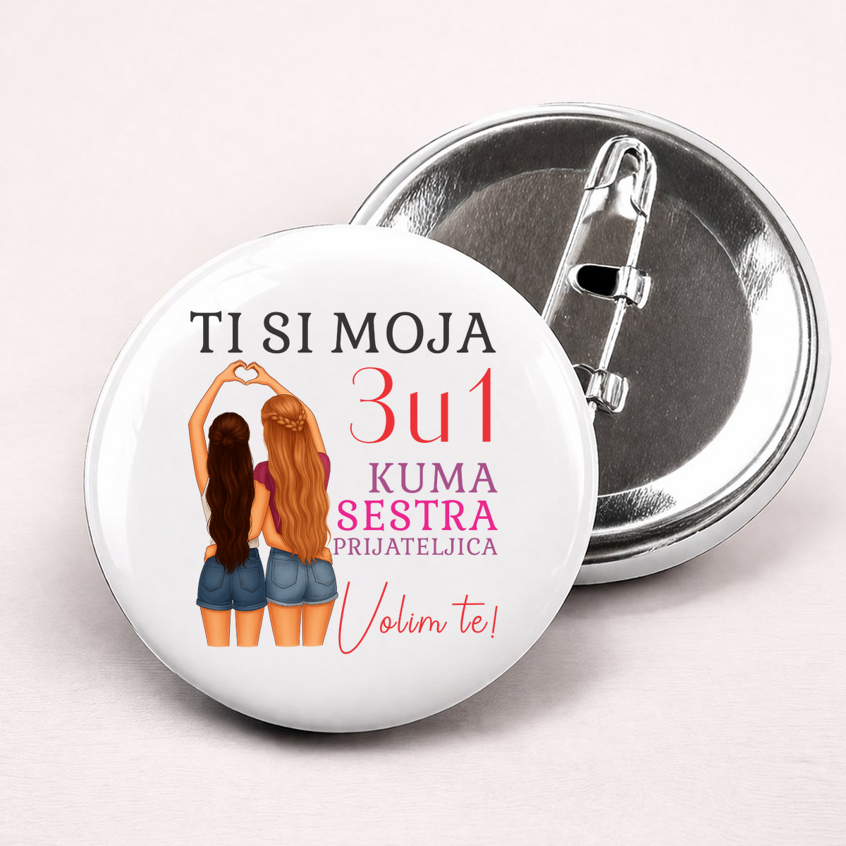 Ti si moja 3u1 kuma sestra prijateljica - Bedževi – prikaz proizvoda